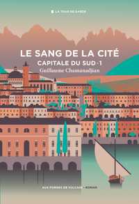 Capitale du Sud Tome 1 - Le Sang de la Cité, aux éditions Aux forges de Vulcain