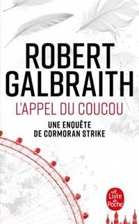 L'Appel du Coucou de Robert Galbraith aux éditions Le Livre de Poche