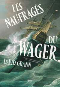 Les Naufragés du Wager de David Grann aux éditions du Sous-sol