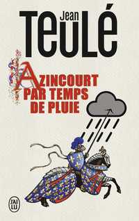 Azincourt par temps de pluie de Jean Teulé aux éditions J'ai Lu